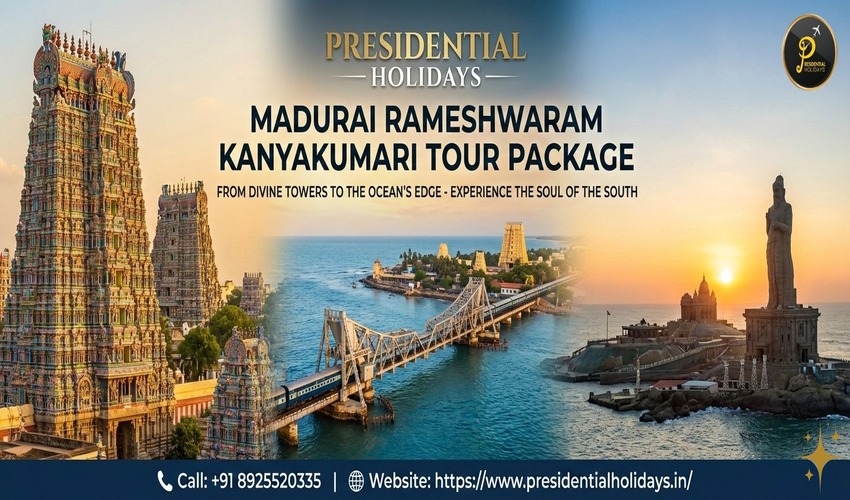 Madurai Rameshwaram Kanyakumari Tour Package - A Complete South Tamil Nadu Journey by Presidential Holidays