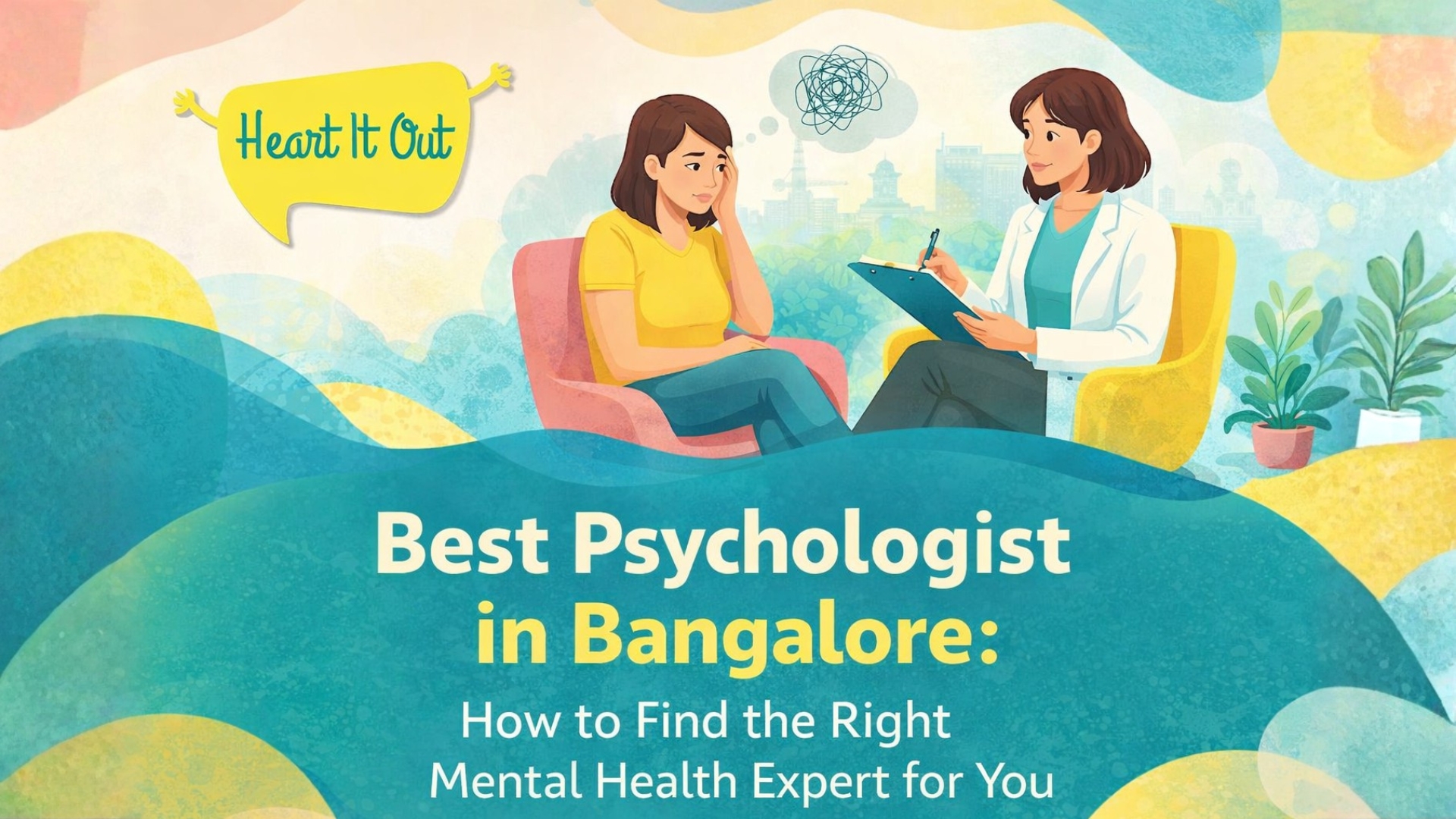 Best Psychologist in Bangalore: How to Find the Right Mental Health Expert for You