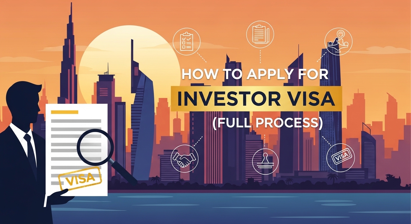 How to Apply for Investor Visa in Dubai (Full Process)