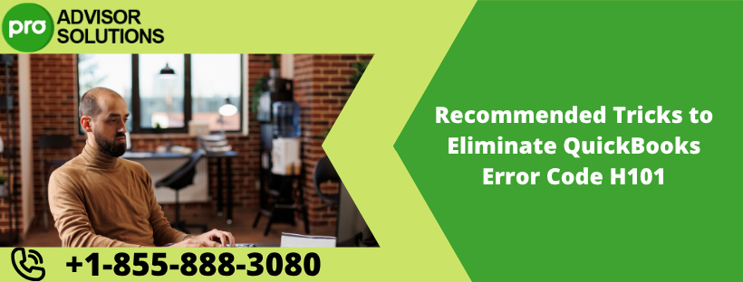 QuickBooks Error H101: Causes and Troubleshooting Methods