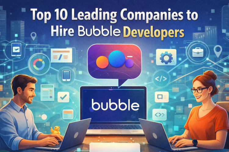 Leading Companies to Hire Bubble Developers