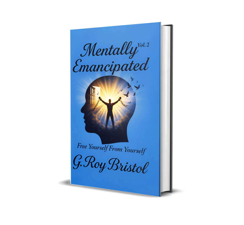 Why You're Not as Free as You Think: Key Insights from G. Roy Bristol's Mentally Incarcerated