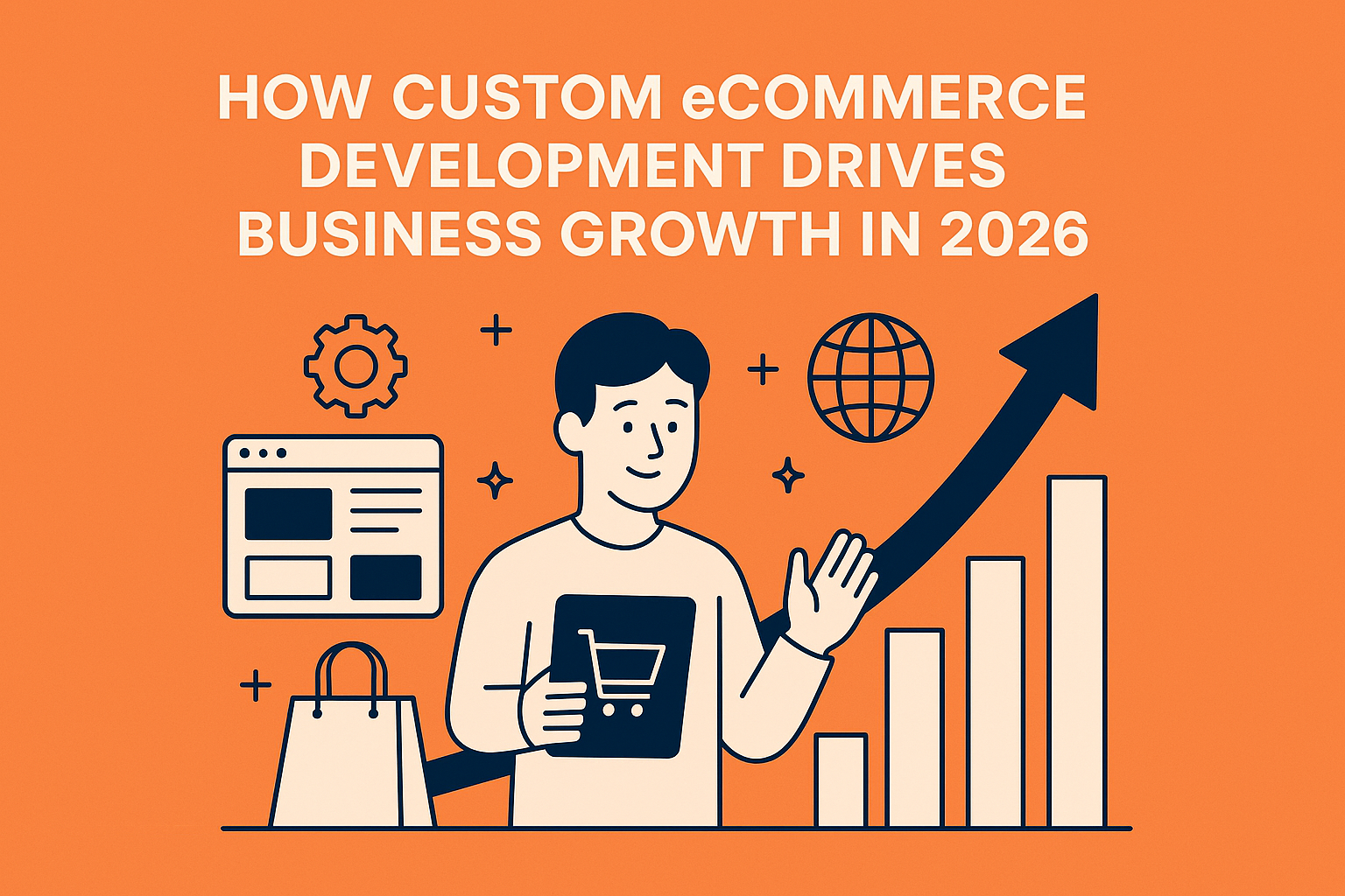 How Custom eCommerce Development Drives Business Growth in 2026