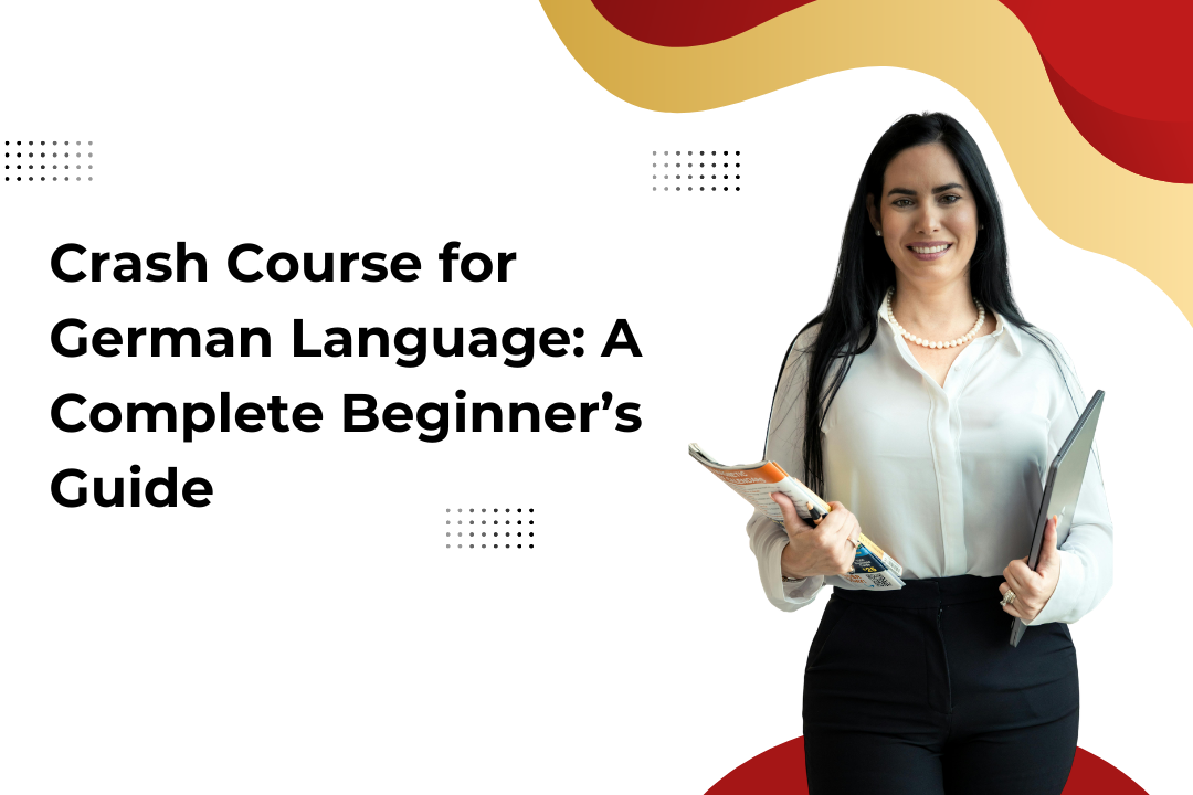 Crash Course for Germa:n Language A Complete Beginner’s Guide