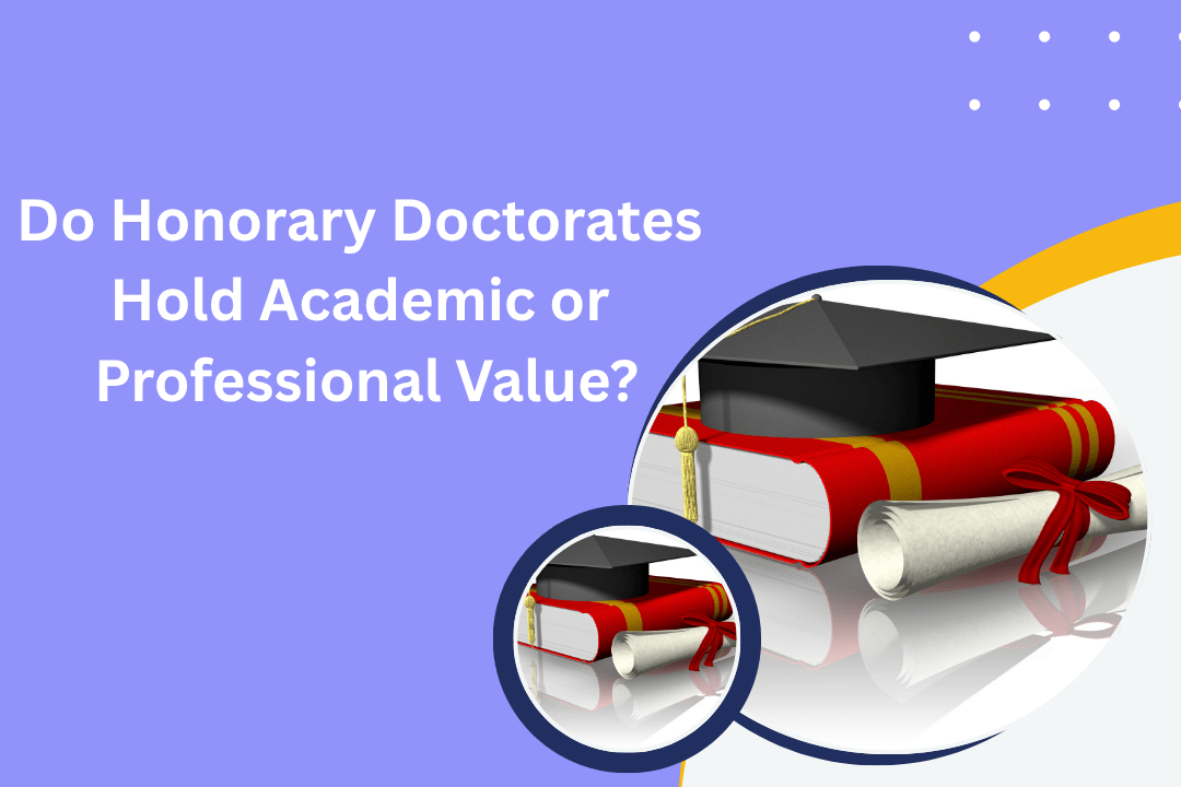 Do Honorary Doctorates Hold Academic or Professional Value?