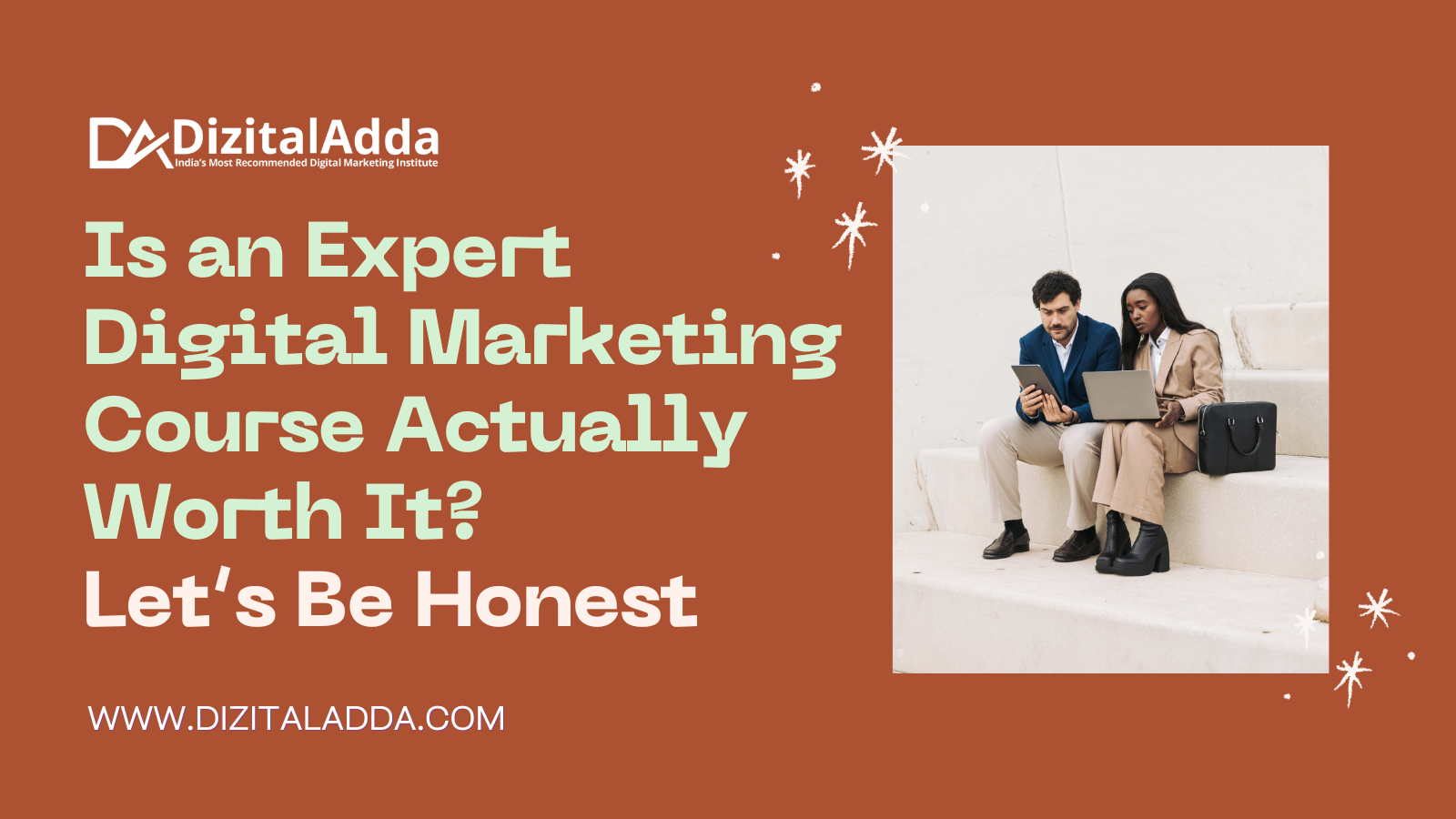 Is an Expert Digital Marketing Course Actually Worth It? Let’s Be Honest