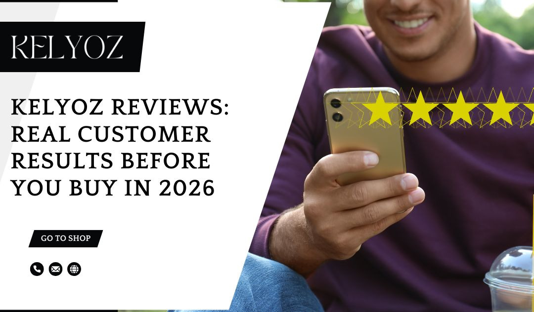 Kelyoz Reviews: Real Customer Results Before You Buy in 2026