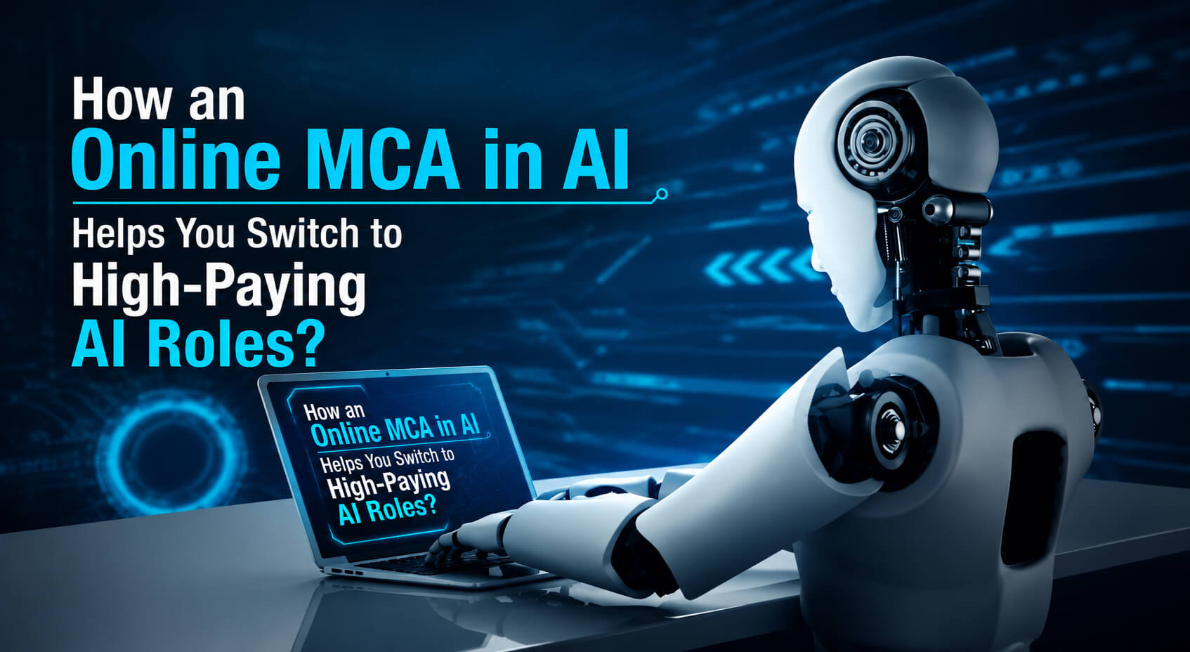 How an Online MCA in AI Helps You Switch to High-Paying AI Roles?