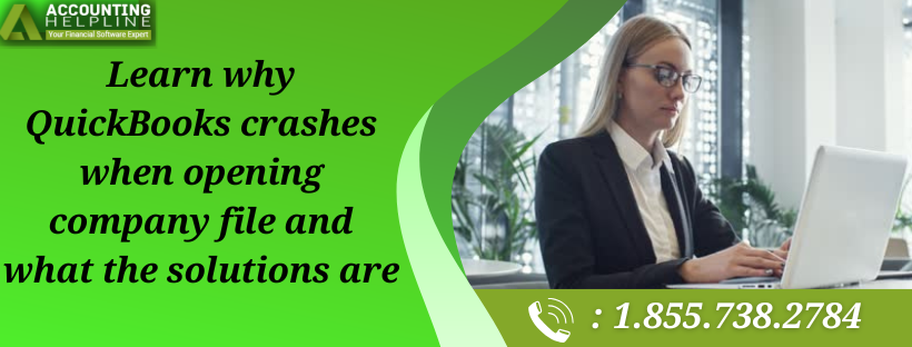 Learn why QuickBooks crashes when opening company file and what the solutions are
