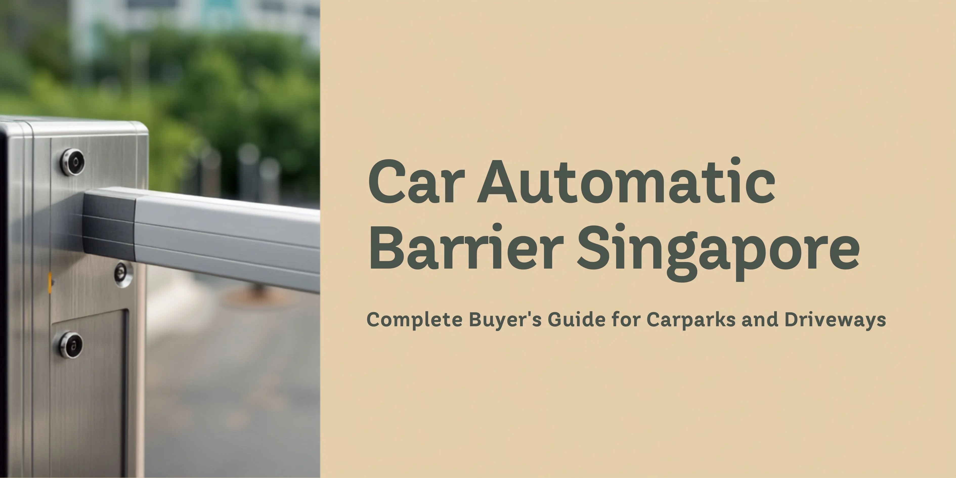 Car Automatic Barrier Singapore: Complete Buyer's Guide for Carparks and Driveways
