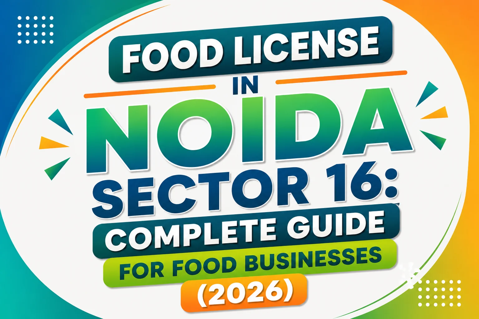 Food License in Noida Sector 16: Complete Guide for Food Businesses (2026)