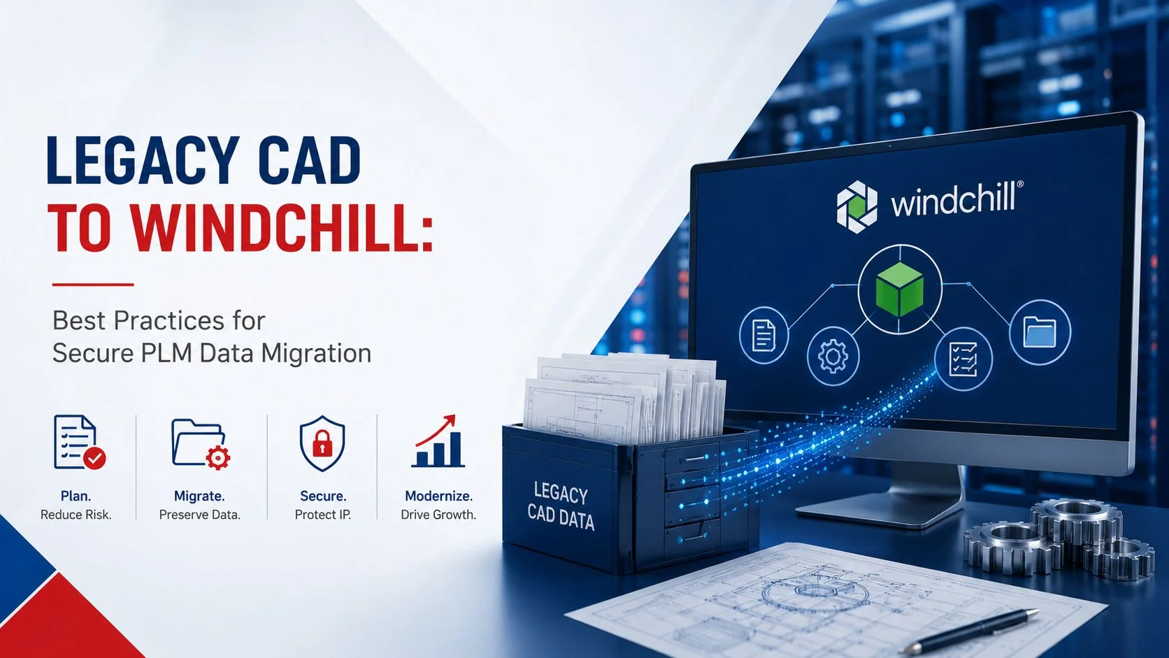 Legacy CAD to Windchill: Best Practices for Secure PLM Data Migration