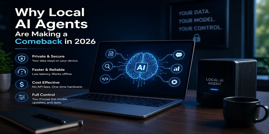 Why Local AI Agents Are Making a Comeback in 2026