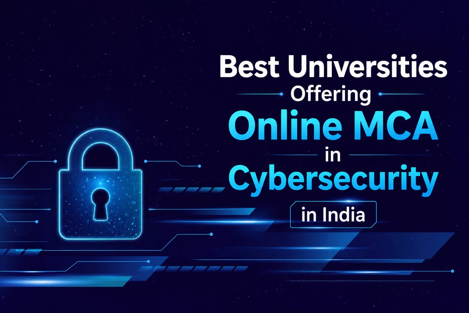 Best Universities Offering Online MCA in Cybersecurity in India