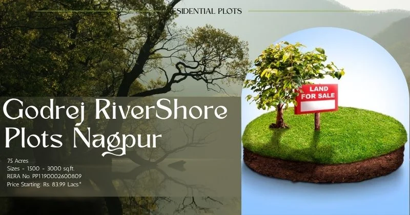 Godrej Rivershore Estate Nagpur: Luxury, Nature, Smart Investment