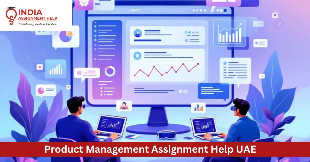 Product Management Assignment Help in UAE: A Complete Guide to Academic Excellence