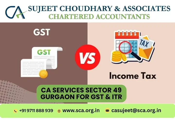 Ca Services Sector 49 Gurgaon For GST & ITR