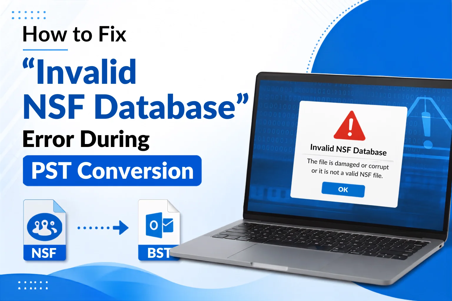 How to Fix "Invalid NSF Database" Error During PST Conversion