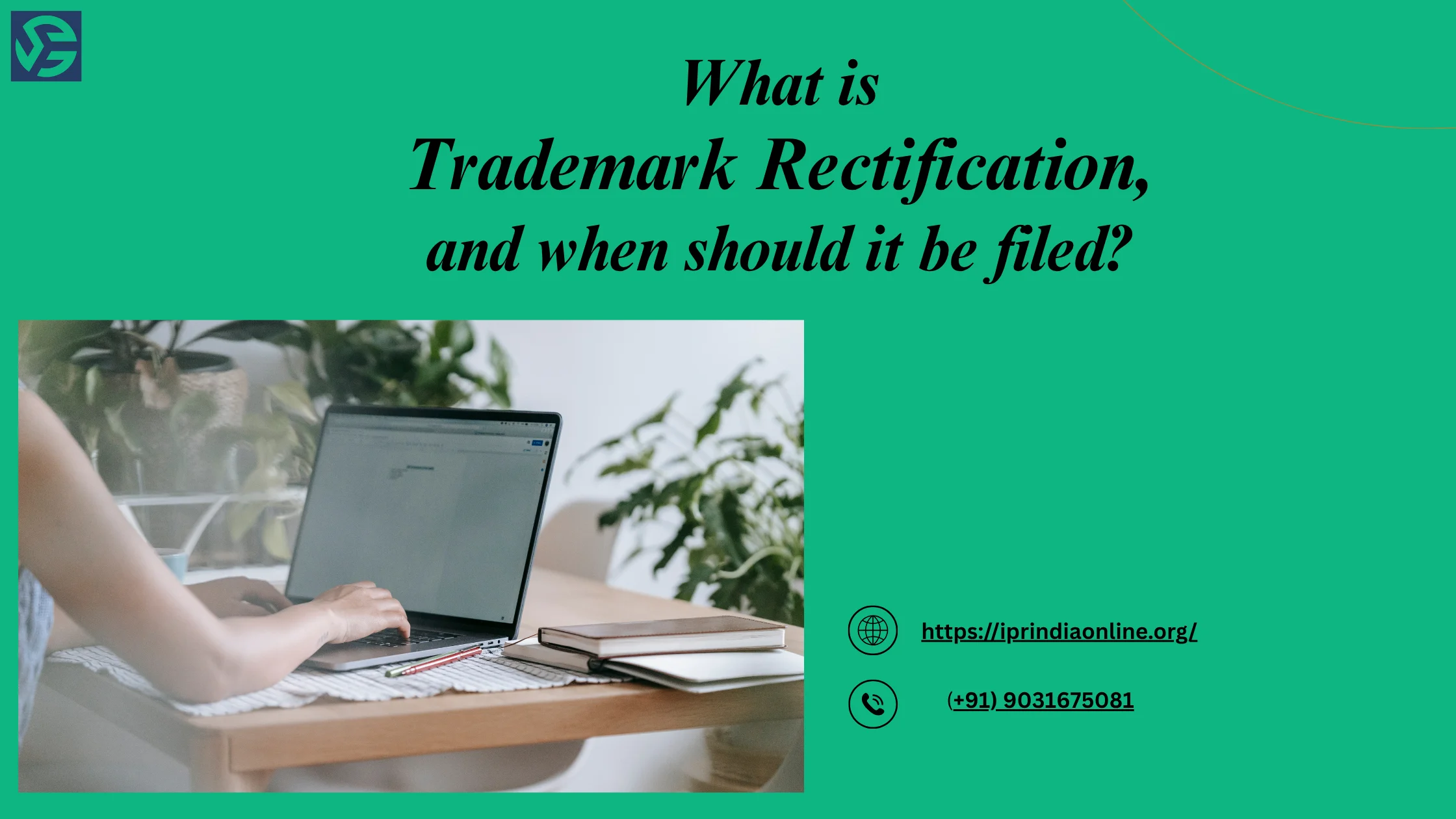 What is Trademark Rectification, and when should it be filed?