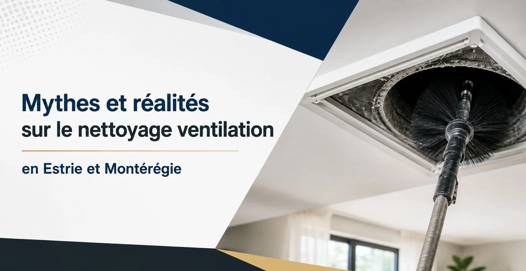 Mythes et réalités sur le nettoyage ventilation en Estrie et Montérégie