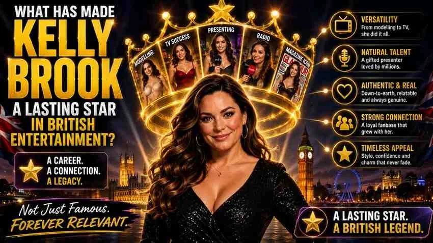 What Has Made Kelly Brook a Lasting Star in British Entertainment?
