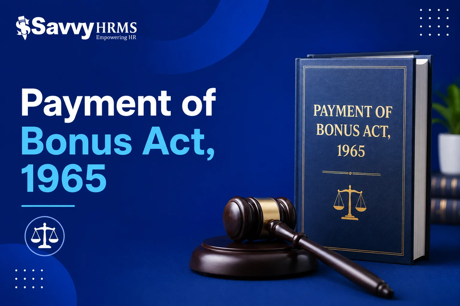 Payment of Bonus Act, 1965: Complete Guide to Employee Bonus, Rules, Eligibility & Compliance