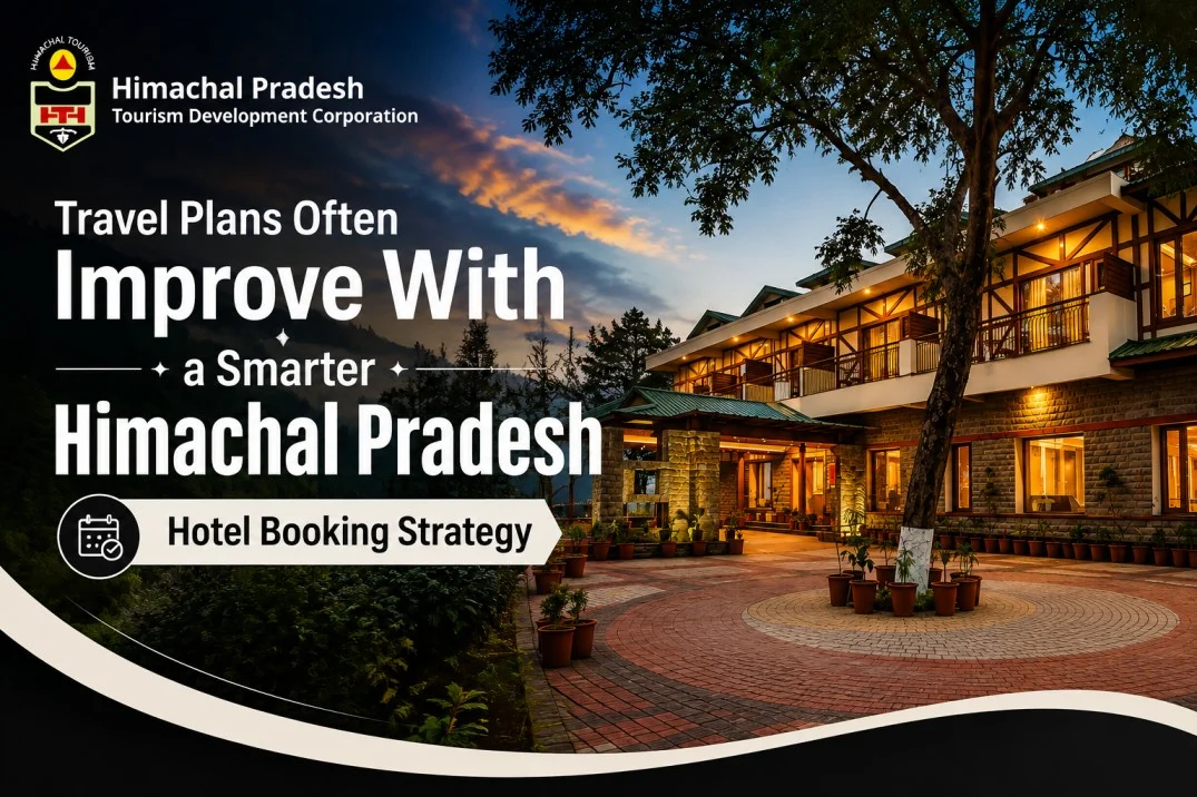 Travel Plans Often Improve With a Smarter Himachal Pradesh Hotel Booking Strategy