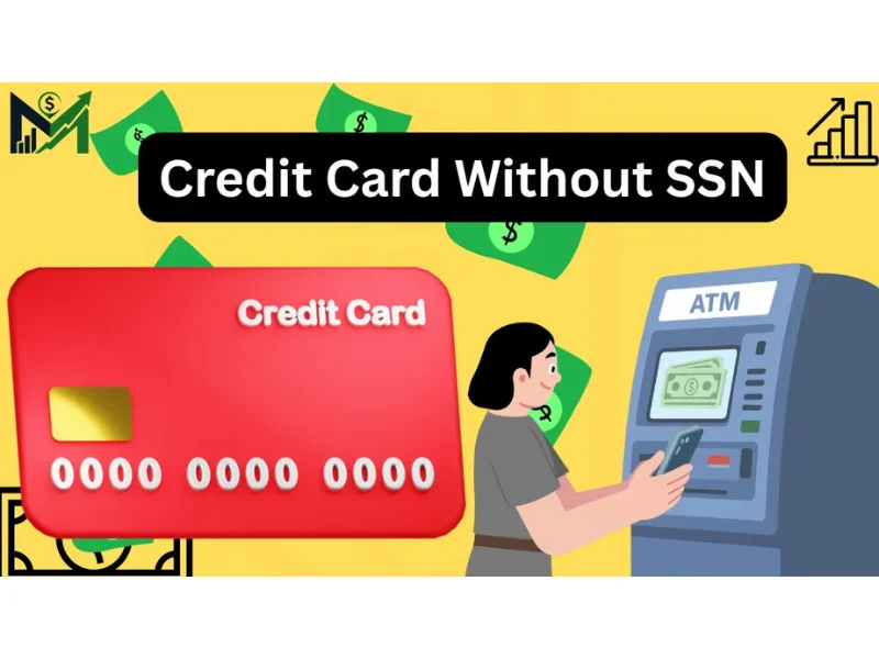 Credit Card Without SSN: How to Get One in 2026