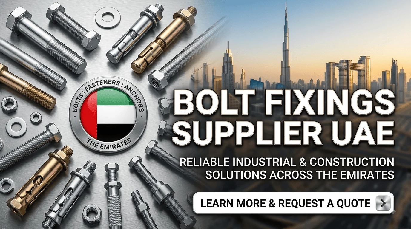 Bolt Fixings Supplier UAE: Reliable Fastening Solutions for Construction and Industry