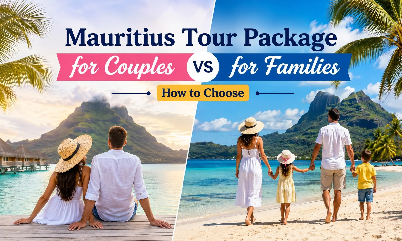 Mauritius Tour Package for Couples vs Families: Guide