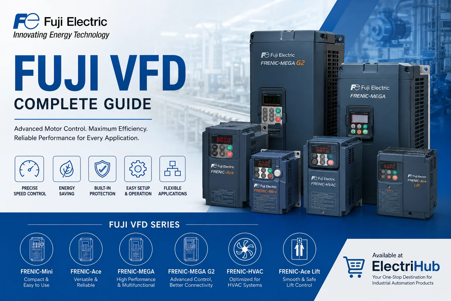 Fuji VFD: Complete Guide to Fuji Electric Variable Frequency Drives, Series, Features, Applications & Selection
