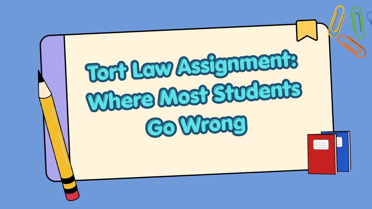 Tort Law Assignment: Where Most Students Go Wrong