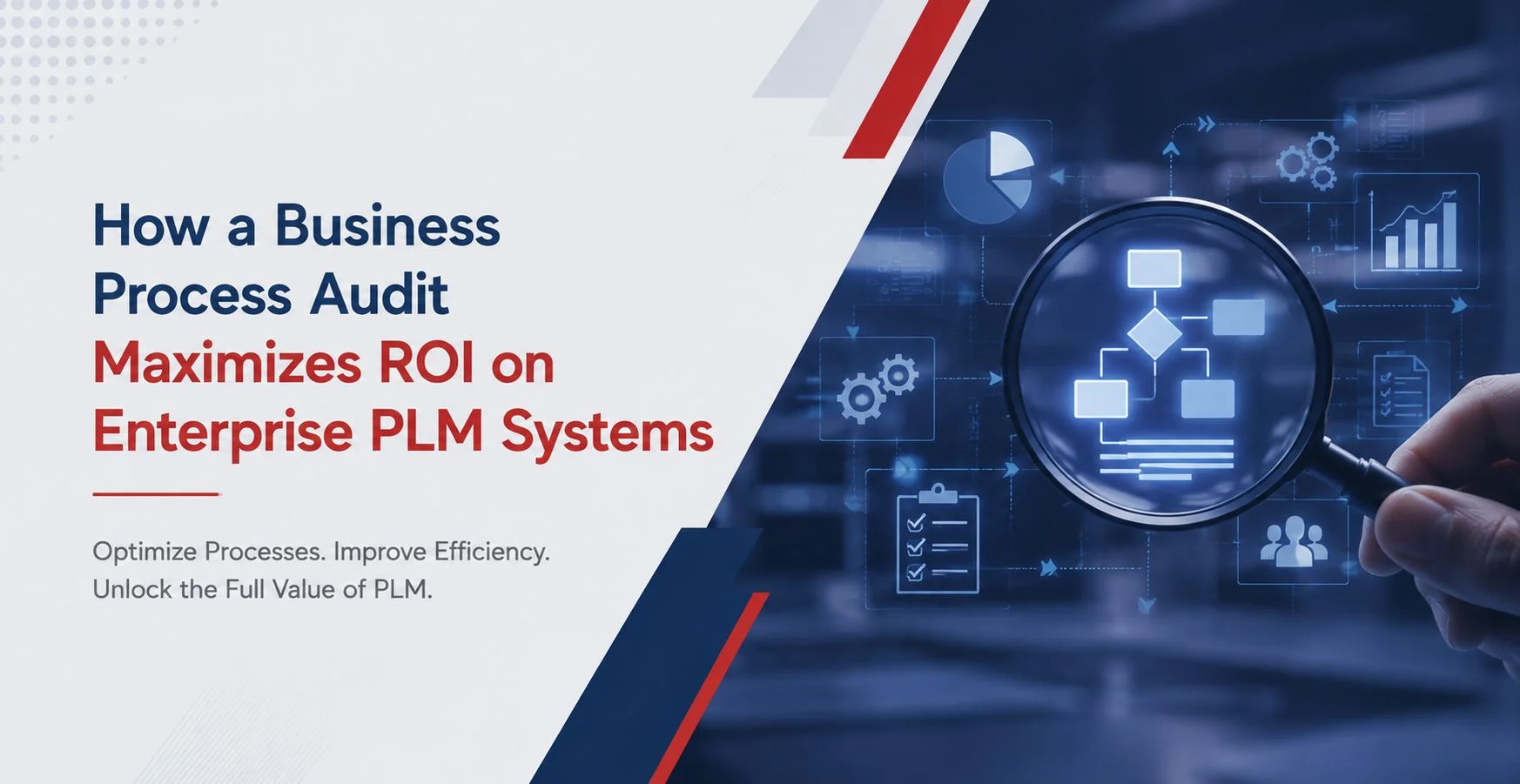 How a Business Process Audit Maximizes ROI on Enterprise PLM Systems