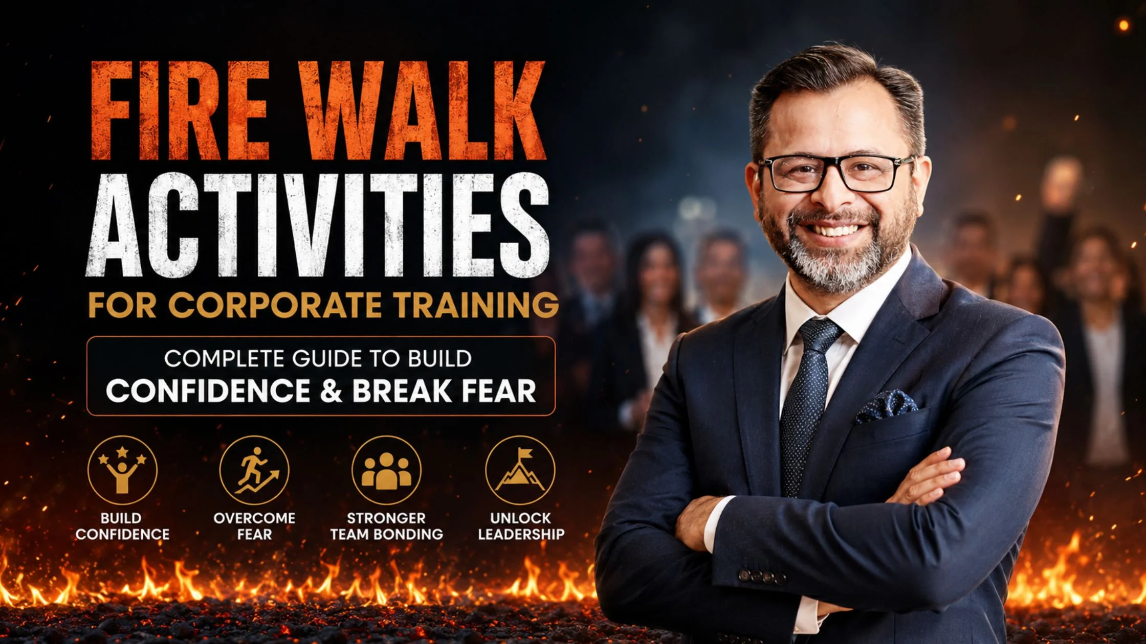 Fire Walk Activities for Corporate Training | Build Confidence & Break Fear