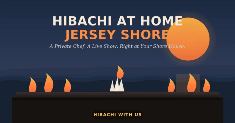 Hibachi at Home Jersey Shore: Bring the Teppanyaki Experience to Your Backyard