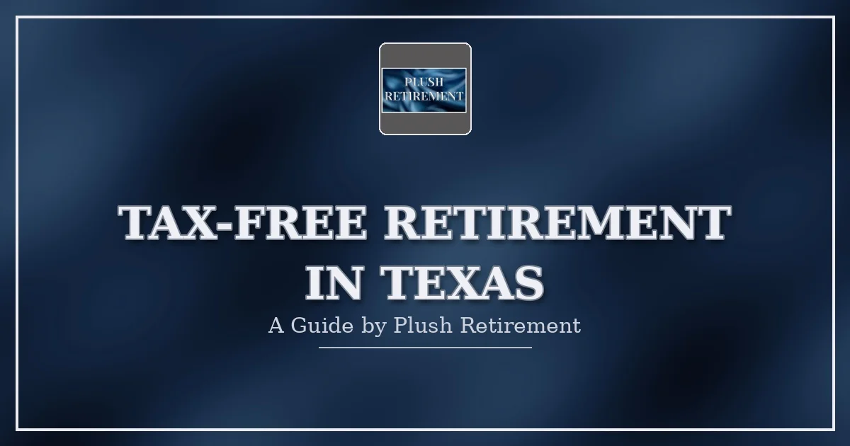 Tax-Free Retirement Texas: How to Protect Your Savings from Future Tax Increases