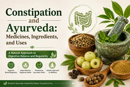 Constipation and Ayurveda: Medicines, Ingredients, and Uses