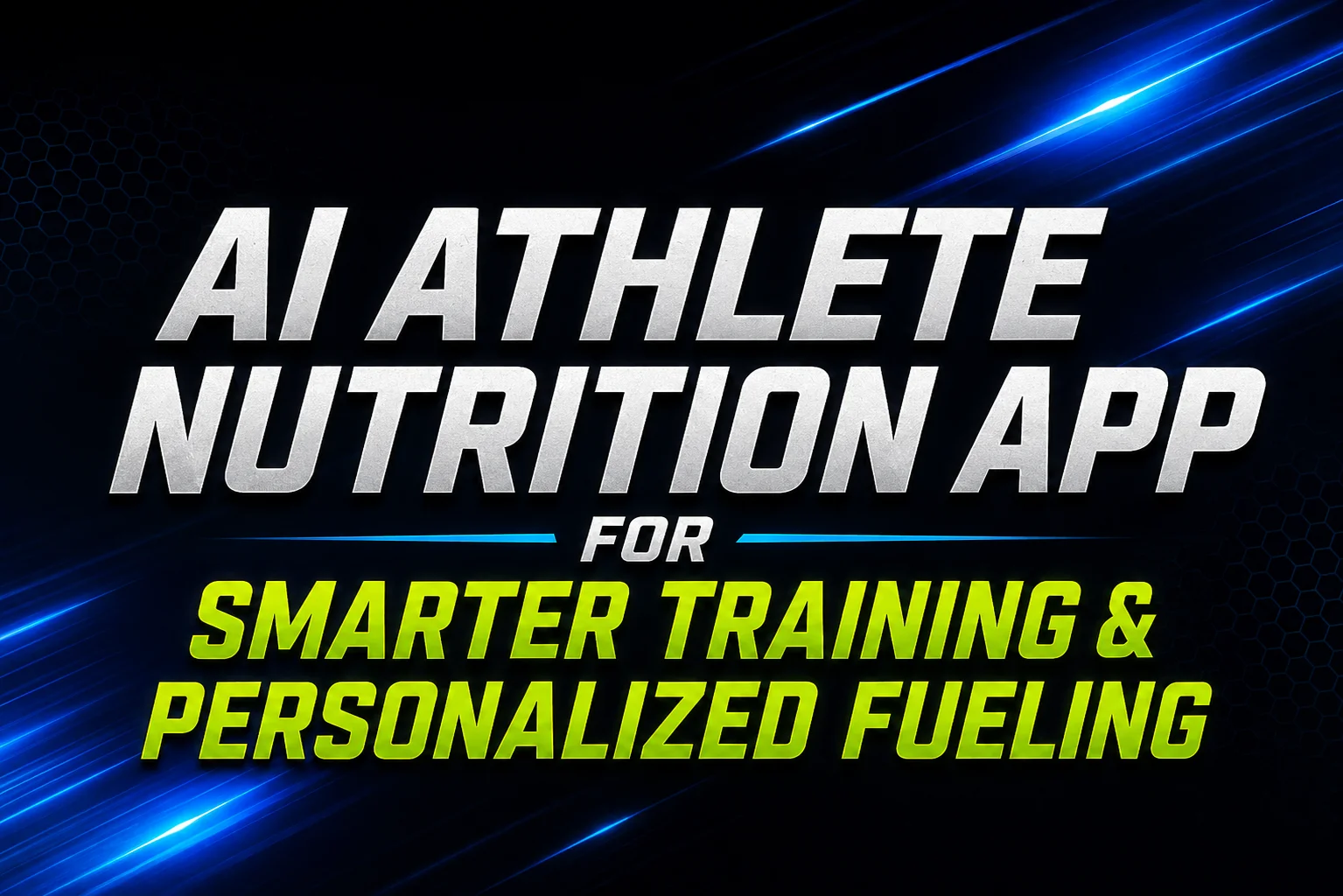 AI Athlete Nutrition App for Smarter Training & Personalized Fueling