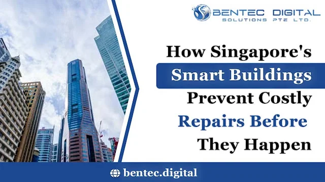 How Singapore's Smart Buildings Prevent Costly Repairs Before They Happen