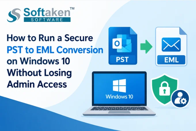 How to Run a Secure PST to EML Conversion on Windows 10 Without Losing Admin Access
