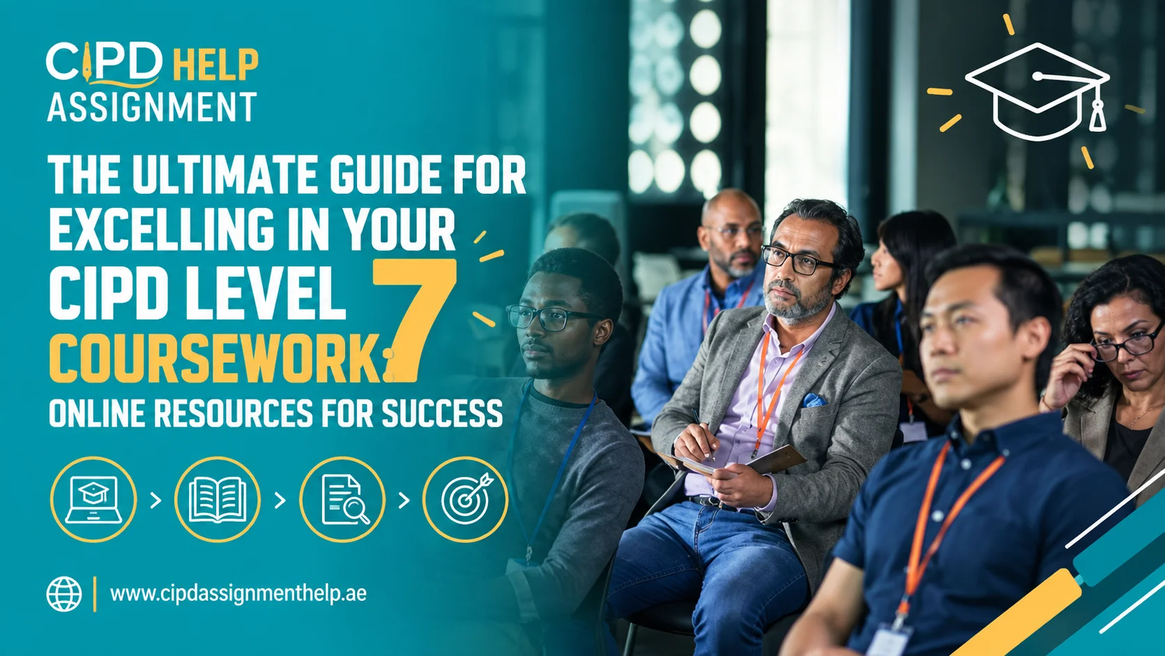 The Ultmiate Guide For Excelling In Your CIPD level 7 Coursework: Online Resources for Success.