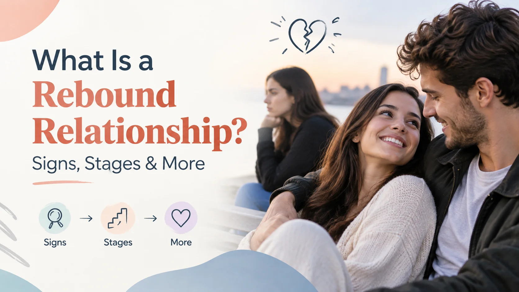 What Is a Rebound Relationship? Signs, Stages & More