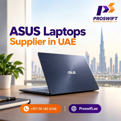 How to Choose the Right ASUS Laptop Supplier in the UAE for Business Needs Proswift