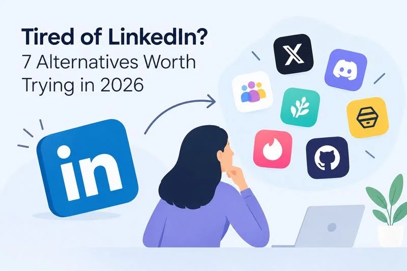 Tired of LinkedIn? 7 Alternatives Worth Trying in 2026